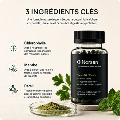 Fini les mauvaises odeurs avec Norsen™. Plus de fraîcheur. Plus de confiance.